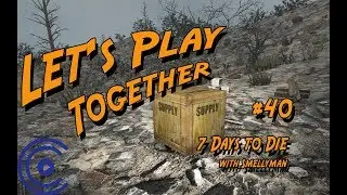 7 Days to Die /w Smellyman #40 I found the Box!