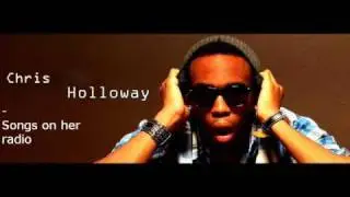 Chris Holloway - Songs On Her Radio(HQ)