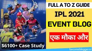 IPL - Ek Mauka | Event Blogging | All About Website, SEO, Traffic & Earning | My $6000+ Case Study