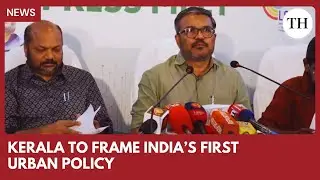 India&rsquo;s first urban policy to be discussed at Kerala Urban Conclave
