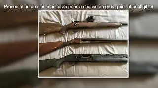 Equipements de chasse et armes battue au gros gibier et petit gibier (fusils et carabine)