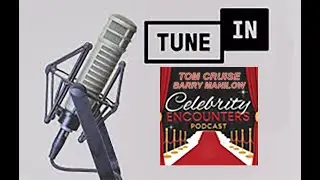 Tom Cruise Barry Manilow James Corden encounters shared on Celebrity Encounters Podcast Ep105