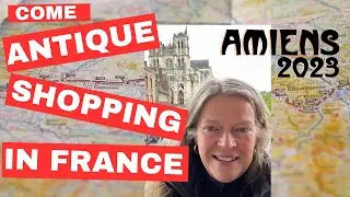 Treasure Hunting in Amiens: Uncovering French Antiques at the Grande Rederie | Brocante Shopping