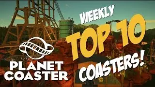 TOP 10 ROLLER COASTERS | Planet Coaster | Weekly Workshop Submissions 2017 Week 9
