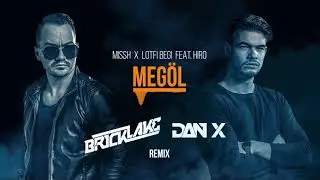 Missh x Lotfi Begi feat. Hiro - Meg&ouml;l (Bricklake & Dan X remix)