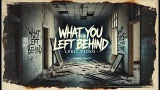 Dead On The Inside - What You Left Behind [Official Lyric Video]