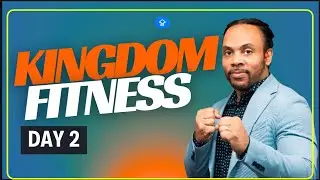 Kingdom Fitness | Day 2