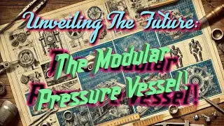 The Modular Pressure Vessel Official Announcement | 