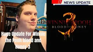 Huge Update For Winnie The Pooh Blood And Honey 3 - MOVIE NEWS! ￼