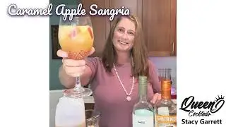 Caramel Apple Sangria by Queen of Cocktails Stacy Garrett