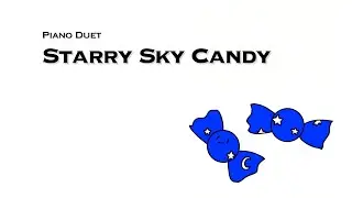 Starry Sky Candy | Piano Duet