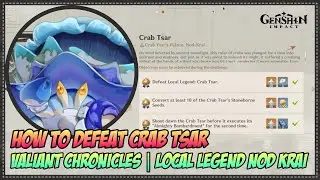 How to Defeat Crab Tsar &ndash; Valiant Chronicles | Local Legend Nod Krai - Genshin Impact