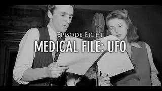 Reel Lost: Episode 8 Medical File: UFO