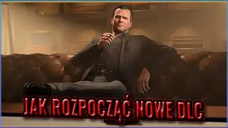 JAK ROZPOCZĄĆ NOWE DLC 