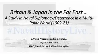 Anglo-Japanese Relations Part 1: 1902-1921