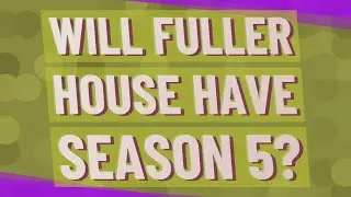 Will Fuller House have season 5?