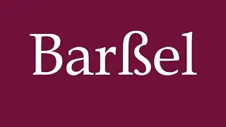 How to Pronounce ''Bar&szlig;el'' Correctly in German