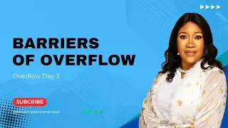 Barriers of Overflow || Pastor Precious Igbinosa