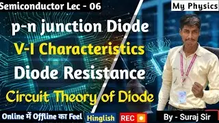 Semiconductor Lec - 06 | V-I Characteristics | Diode Resistance | Circuit Theory of Diode #jee #cbse