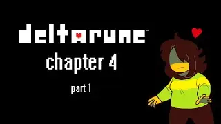 DELTARUNE Chapter 4 (Part 1)
