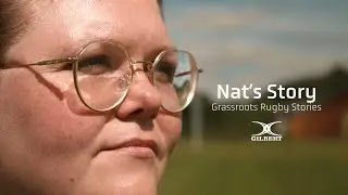 Gilbert is Rugby: Nat's Story