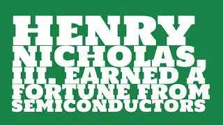 Where does Henry Nicholas, III. live?