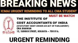 ICMAI Biggest Update || ICMAI Most Important Reminding To All CMA Student