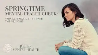 Springtime Mental Health Check: Why Symptoms Shift with the Seasons | Relief Mental Health