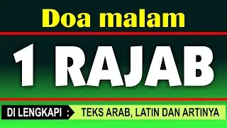 Doa malam 1 rajab - Amalan di bulan Rajab - 1 Rajab 2025/2026 jatuh pada tanggal - Puasa Rajab 2025