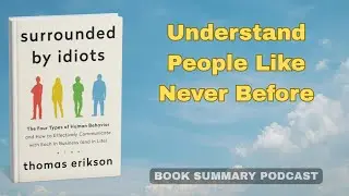 Surrounded by Idiots? Decode Human Behavior with DISC | Audiobook Summary