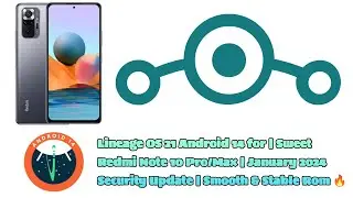 🔥 Lineage OS 21 | Android 14 | Redmi Note 10 Pro/Max | January 2024 Security Update | Stable Rom 🔥