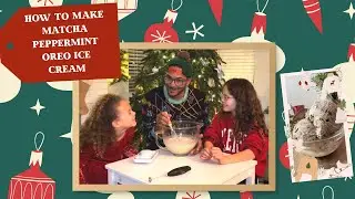 8th Annual Christmas Episode | Matcha Peppermint Oreo Ice Cream