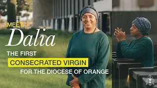 Meet Dalia: The First Consecrated Virgin in the Diocese of Orange, CA