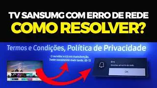 Ocorreu erro de rede, TV Sansumg │Como Resolver