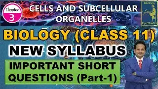 Class 11 New Biology Chapter 3 Short Question Answer | Cells & Subcellular Organelles