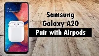 Как подключить наушники Airpods к Samsung Galaxy A20