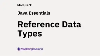 7. Java Essentials: Reference Data Types