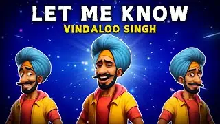 Let Me Know (Funny Indian Remix) - Vindaloo Singh