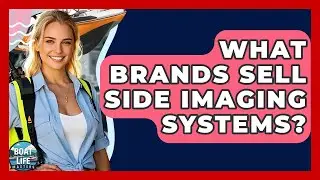 What Brands Sell Side Imaging Systems? - Boat Life Masters