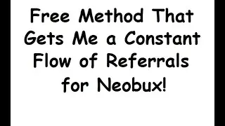 How To Get Referrals for Neobux (Free Method)