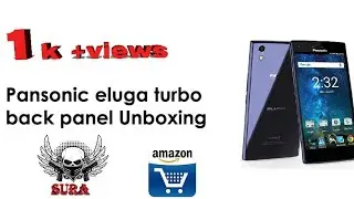 Panasonic Eluga turbo back panel glass unboxing