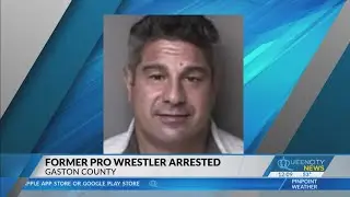 Former professional wrestler arrested in Gaston County