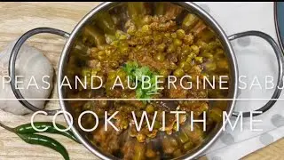 How to Make Peas and Aubergine Sabji | Vegan | Cook With Me