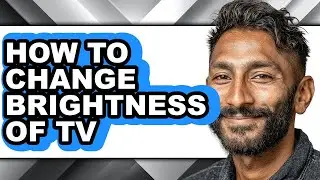 How to Change Brightness of Tv (updated)