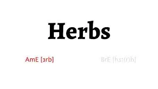 How to Pronounce herbs in American English and British English