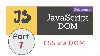 Modify CSS via DOM | Lecture 7 | JavaScript DOM