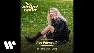 Peg Parnevik - The One That I Want (Official Audio)