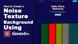 How to Used a Noise Texture backround in Elementor