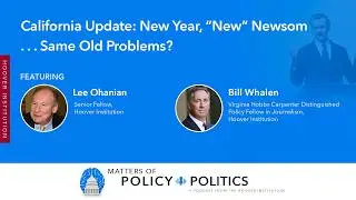 California Update: New Year, “New” Newsom . . . Same Old Problems?