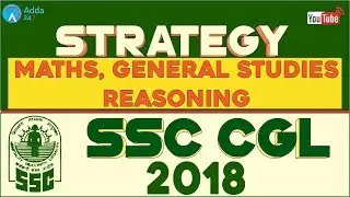 Strategy For SSC CGL 2018 | Maths, General Studies, Reasoning